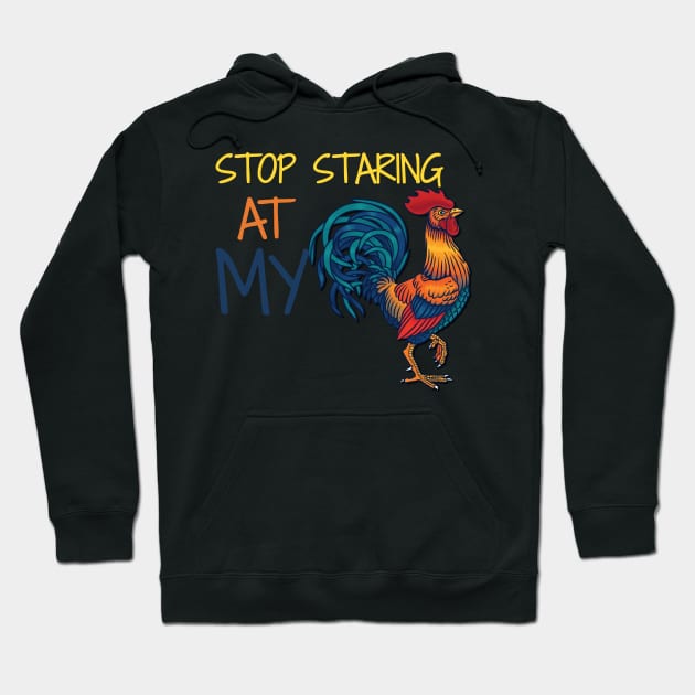 Stop Staring at my Cock Hoodie by shohratkamalov